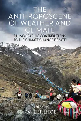 Antroposcena pogody i klimatu: Etnograficzny wkład w debatę na temat zmian klimatu - The Anthroposcene of Weather and Climate: Ethnographic Contributions to the Climate Change Debate