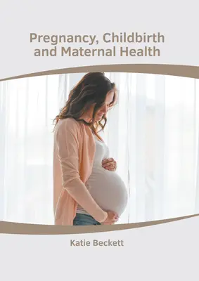 Ciąża, poród i zdrowie matki - Pregnancy, Childbirth and Maternal Health