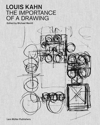 Louis Kahn: Znaczenie rysunku - Louis Kahn: The Importance of a Drawing