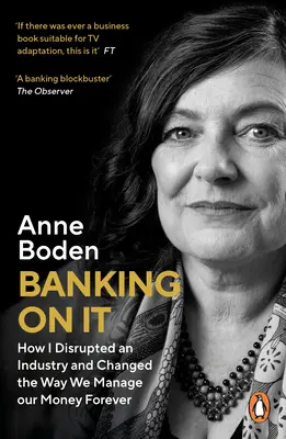 Banking on It: Jak zrewolucjonizowałem branżę i na zawsze zmieniłem sposób, w jaki zarządzamy naszymi pieniędzmi - Banking on It: How I Disrupted an Industry and Changed the Way We Manage Our Money Forever