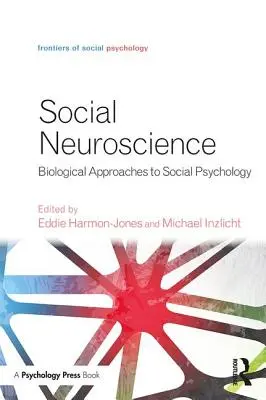 Neuronauka społeczna: Biologiczne podejście do psychologii społecznej - Social Neuroscience: Biological Approaches to Social Psychology