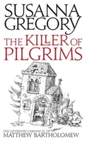 Zabójca pielgrzymów - szesnasta kronika Matthew Bartholomewa - Killer Of Pilgrims - The Sixteenth Chronicle of Matthew Bartholomew