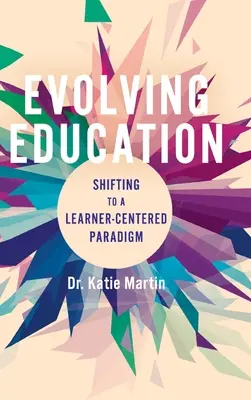 Ewolucja edukacji: Przejście do paradygmatu skoncentrowanego na uczniu - Evolving Education: Shifting to a Learner-Centered Paradigm