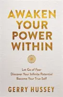 Przebudź swoją wewnętrzną moc - uwolnij się od strachu. Odkryj swój nieskończony potencjał. Stań się prawdziwym sobą. - Awaken Your Power Within - Let Go of Fear. Discover Your Infinite Potential. Become Your True Self.