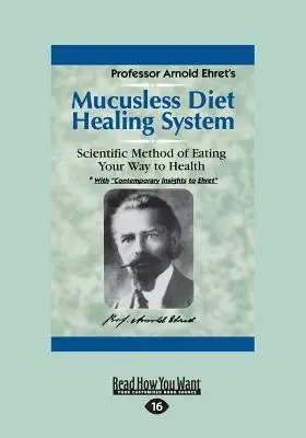 Mucusless Diet Healing System: Naukowa metoda odżywiania drogą do zdrowia (duży druk 16pt) - Mucusless Diet Healing System: A Scientific Method of Eating Your Way to Health (Large Print 16pt)