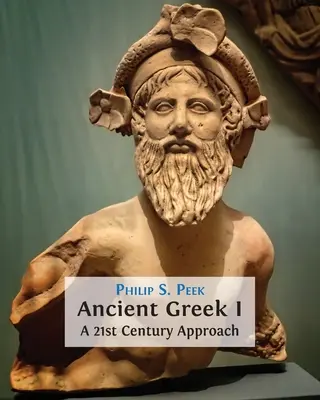 Starożytna greka I: A 21st Century Approach - Ancient Greek I: A 21st Century Approach