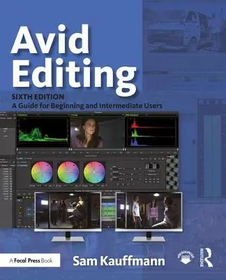 Avid Editing: Przewodnik dla początkujących i średnio zaawansowanych użytkowników - Avid Editing: A Guide for Beginning and Intermediate Users