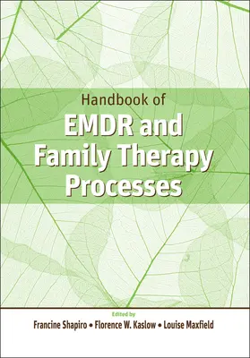 Podręcznik EMDR i procesów terapii rodzinnej - Handbook of EMDR and Family Therapy Processes