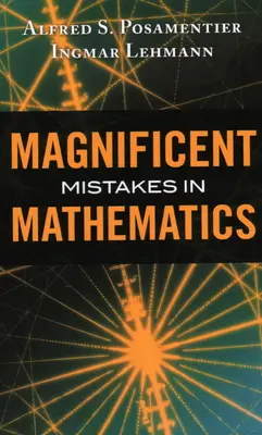 Wspaniałe błędy w matematyce - Magnificent Mistakes in Mathematics