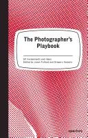 The Photographer's Playbook: 307 zadań i pomysłów - The Photographer's Playbook: 307 Assignments and Ideas