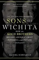 Synowie Wichita: Jak bracia Koch stali się najpotężniejszą i najbardziej prywatną dynastią w Ameryce - Sons of Wichita: How the Koch Brothers Became America's Most Powerful and Private Dynasty