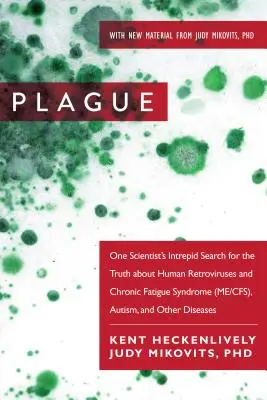 Plaga: Intrepid Search for the Truth about Human Retroviruses and Chronic Fatigue Syndrome (Me/Cfs), Autism, - Plague: One Scientist's Intrepid Search for the Truth about Human Retroviruses and Chronic Fatigue Syndrome (Me/Cfs), Autism,