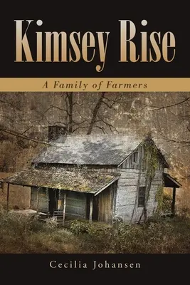 Kimsey Rise: Rodzina rolników - Kimsey Rise: A Family of Farmers