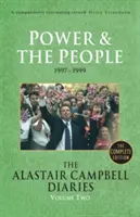 Dzienniki Alastaira Campbella, tom drugi: Władza i ludzie, 1997-1999, wydanie kompletne - The Alastair Campbell Diaries, Volume Two: Power and the People, 1997-1999, the Complete Edition