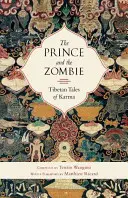 Książę i zombie: Tybetańskie opowieści o karmie - The Prince and the Zombie: Tibetan Tales of Karma