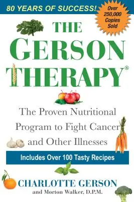 Terapia Gersona: Naturalny program żywieniowy w walce z rakiem i innymi chorobami - The Gerson Therapy: The Natural Nutritional Program to Fight Cancer and Other Illnesses