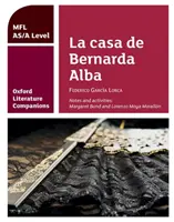 Oxford Literature Companions: La casa de Bernarda Alba: przewodnik do podręcznika do hiszpańskiego na poziomie AS/A - Oxford Literature Companions: La casa de Bernarda Alba: study guide for AS/A Level Spanish set text