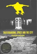 Deskorolka, przestrzeń i miasto - Skateboarding, Space and the City