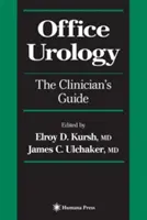 Urologia gabinetowa: Przewodnik lekarza - Office Urology: The Clinician's Guide