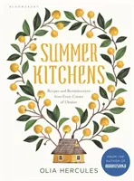 Letnie kuchnie - przepisy i wspomnienia z każdego zakątka Ukrainy - Summer Kitchens - Recipes and Reminiscences from Every Corner of Ukraine