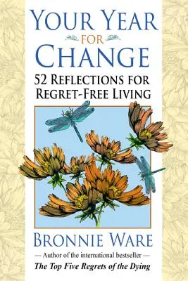 Twój rok zmian: 52 refleksje na temat życia bez żalu - Your Year for Change: 52 Reflections for Regret-Free Living