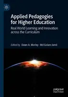 Pedagogika stosowana w szkolnictwie wyższym: Uczenie się w świecie rzeczywistym i innowacje w ramach programu nauczania - Applied Pedagogies for Higher Education: Real World Learning and Innovation Across the Curriculum