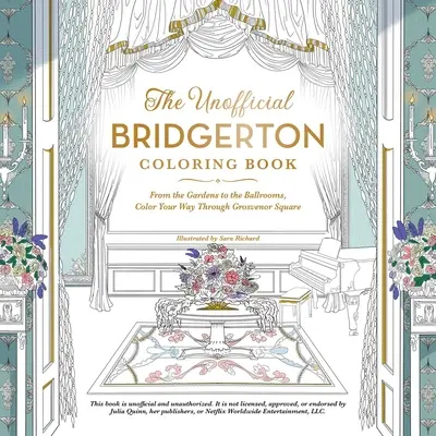 Nieoficjalna kolorowanka Bridgerton: Od ogrodów po sale balowe, pokoloruj swoją drogę przez Grosvenor Square - The Unofficial Bridgerton Coloring Book: From the Gardens to the Ballrooms, Color Your Way Through Grosvenor Square