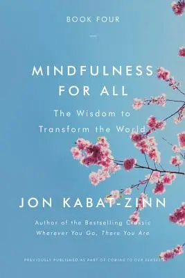 Uważność dla wszystkich: mądrość, która zmieni świat - Mindfulness for All: The Wisdom to Transform the World