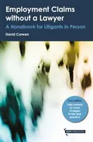 Roszczenia pracownicze bez prawnika - podręcznik dla osób procesujących się osobiście - Employment Claims without a Lawyer - A Handbook for Litigants in Person