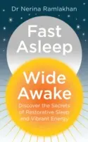 Szybki sen, szerokie przebudzenie: Odkryj sekrety regenerującego snu i witalnej energii - Fast Asleep, Wide Awake: Discover the Secrets of Restorative Sleep and Vibrant Energy