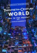 Świat XX wieku, od roku 1914 do chwili obecnej: Stan nowoczesności - The Twentieth-Century World, 1914 to the Present: State of Modernity