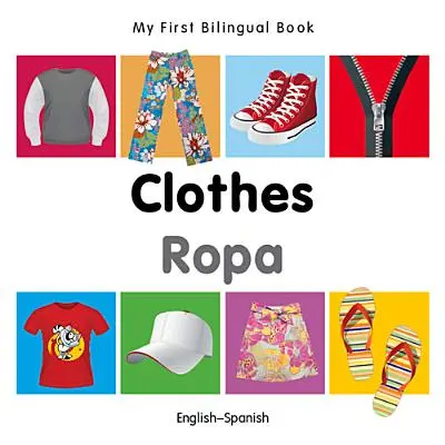 Moja pierwsza dwujęzyczna książka - ubrania (angielski-hiszpański) - My First Bilingual Book-Clothes (English-Spanish)