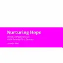 Pielęgnowanie nadziei: chrześcijańska opieka duszpasterska w XXI wieku - Nurturing Hope: Christian Pastoral Care in the Twenty-First Century