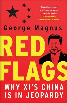 Czerwone flagi: Dlaczego Chiny XI wieku są zagrożone - Red Flags: Why XI's China Is in Jeopardy