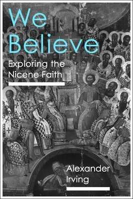 Wierzymy: Odkrywanie Wiary Nicejskiej - We Believe: Exploring the Nicene Faith