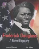 Frederick Douglass: Biografia niewolnika - Frederick Douglass: A Slave Biography