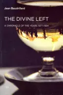 Boska lewica: kronika lat 1977-1984 - The Divine Left: A Chronicle of the Years 1977-1984