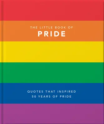 Mała księga dumy: Cytaty, które zainspirowały 50 lat dumy - Little Book of Pride: Quotes That Inspired 50 Years of Pride