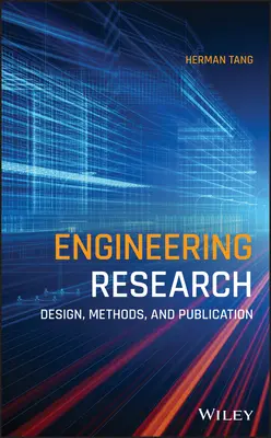 Badania inżynieryjne: Projektowanie, metody i publikacja - Engineering Research: Design, Methods, and Publication