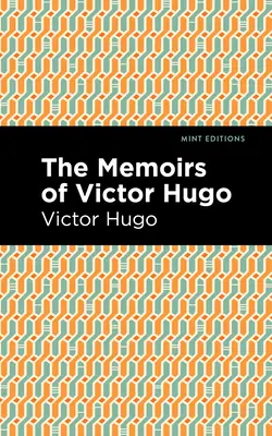 Wspomnienia Victora Hugo - The Memoirs of Victor Hugo