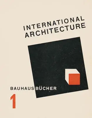 Walter Gropius: Architektura międzynarodowa - Walter Gropius: International Architecture