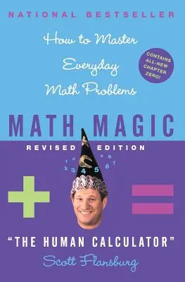 Magia matematyki Wydanie poprawione: Jak opanować codzienne problemy matematyczne - Math Magic Revised Edition: How to Master Everyday Math Problems