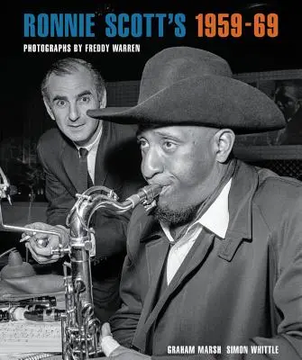 Ronnie Scott's 1959-69: Fotografie Freddy'ego Warrena - Ronnie Scott's 1959-69: Photographs by Freddy Warren