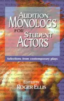 Monologi przesłuchaniowe dla aktorów studenckich - tom 1: Wybór sztuk współczesnych - Audition Monologs for Student Actors--Volume 1: Selections from Contemporary Plays