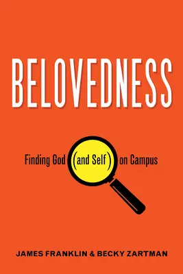 Umiłowanie: Odnajdywanie Boga (i siebie) na kampusie - Belovedness: Finding God (and Self) on Campus