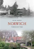 Norwich w czasie - Norwich Through Time