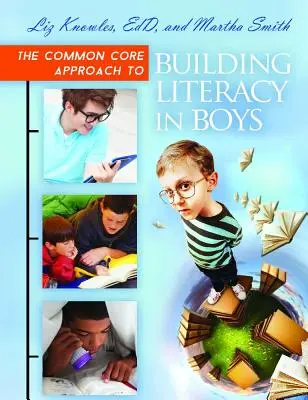 Podejście Common Core do rozwijania umiejętności czytania i pisania u chłopców - The Common Core Approach to Building Literacy in Boys