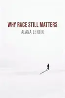 Dlaczego rasa wciąż ma znaczenie - Why Race Still Matters