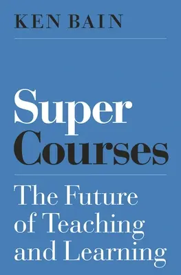 Super kursy: Przyszłość nauczania i uczenia się - Super Courses: The Future of Teaching and Learning
