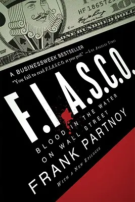 F.I.A.S.C.O.: Krew w wodzie na Wall Street - F.I.A.S.C.O.: Blood in the Water on Wall Street